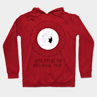 Breathe In Breathe Out | Yoga Tee Hoodie